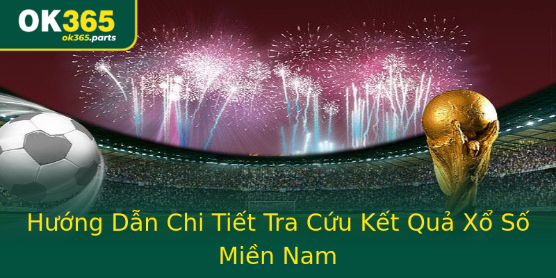 Hướng Dẫn Chi Tiết Tra Cứu Kết Quả Xổ Số Miền Nam Hướng Dẫn Chi Tiết Tra Cứu Kết Quả Xổ Số Miền Nam