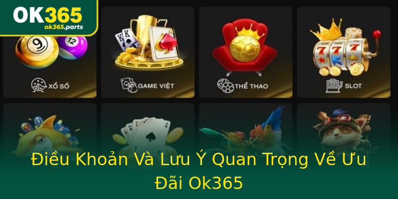 Điều Khoản Và Lưu Ý Quan Trọng Về Ưu Đãi Ok365 Điều Khoản Và Lưu Ý Quan Trọng Về Ưu Đãi Ok365