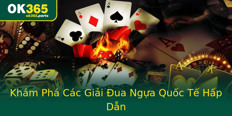 Khám Phá Các Giải Đua Ngựa Quốc Tế Hấp Dẫn Khám Phá Các Giải Đua Ngựa Quốc Tế Hấp Dẫn