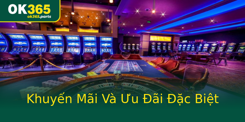 Khuyến Mãi Và Ưu Đãi Đặc Biệt Khuyến Mãi Và Ưu Đãi Đặc Biệt