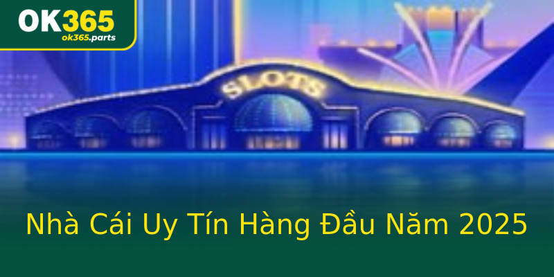 Nhà Cái Uy Tín Hàng Đầu Năm 2025 Nhà Cái Uy Tín Hàng Đầu Năm 2025