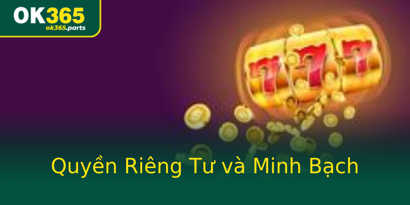 Quyền Riêng Tư và Minh Bạch Quyền Riêng Tư và Minh Bạch