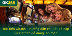 Rut Tien Ok365 Huong Dan Chi Tiet E Nap Va Rut Tien De Dang An Toan 1