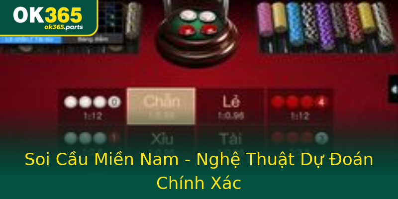 Soi Cầu Miền Nam - Nghệ Thuật Dự Đoán Chính Xác Soi Cầu Miền Nam - Nghệ Thuật Dự Đoán Chính Xác