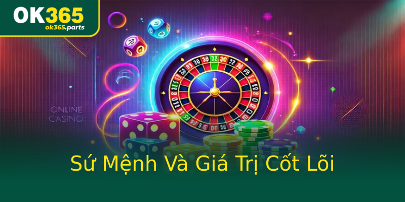Sứ Mệnh Và Giá Trị Cốt Lõi Sứ Mệnh Và Giá Trị Cốt Lõi