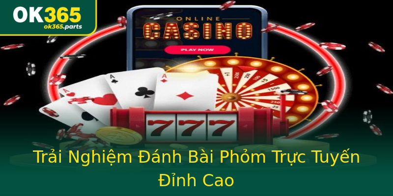Trải Nghiệm Đánh Bài Phỏm Trực Tuyến Đỉnh Cao Trải Nghiệm Đánh Bài Phỏm Trực Tuyến Đỉnh Cao